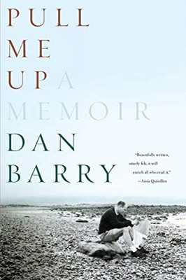 Pull Me Up : A Memoir Paperback Dan Barry