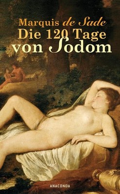 Die 120 Tage von Sodom | D. A. F. Marquis de Sade, Marquis de Sade | deutsch