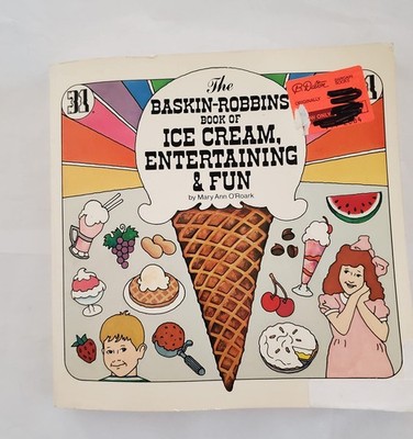The Baskin-Robbins Book of Ice Cream, Entertaining & Fun (A Fireside Book)