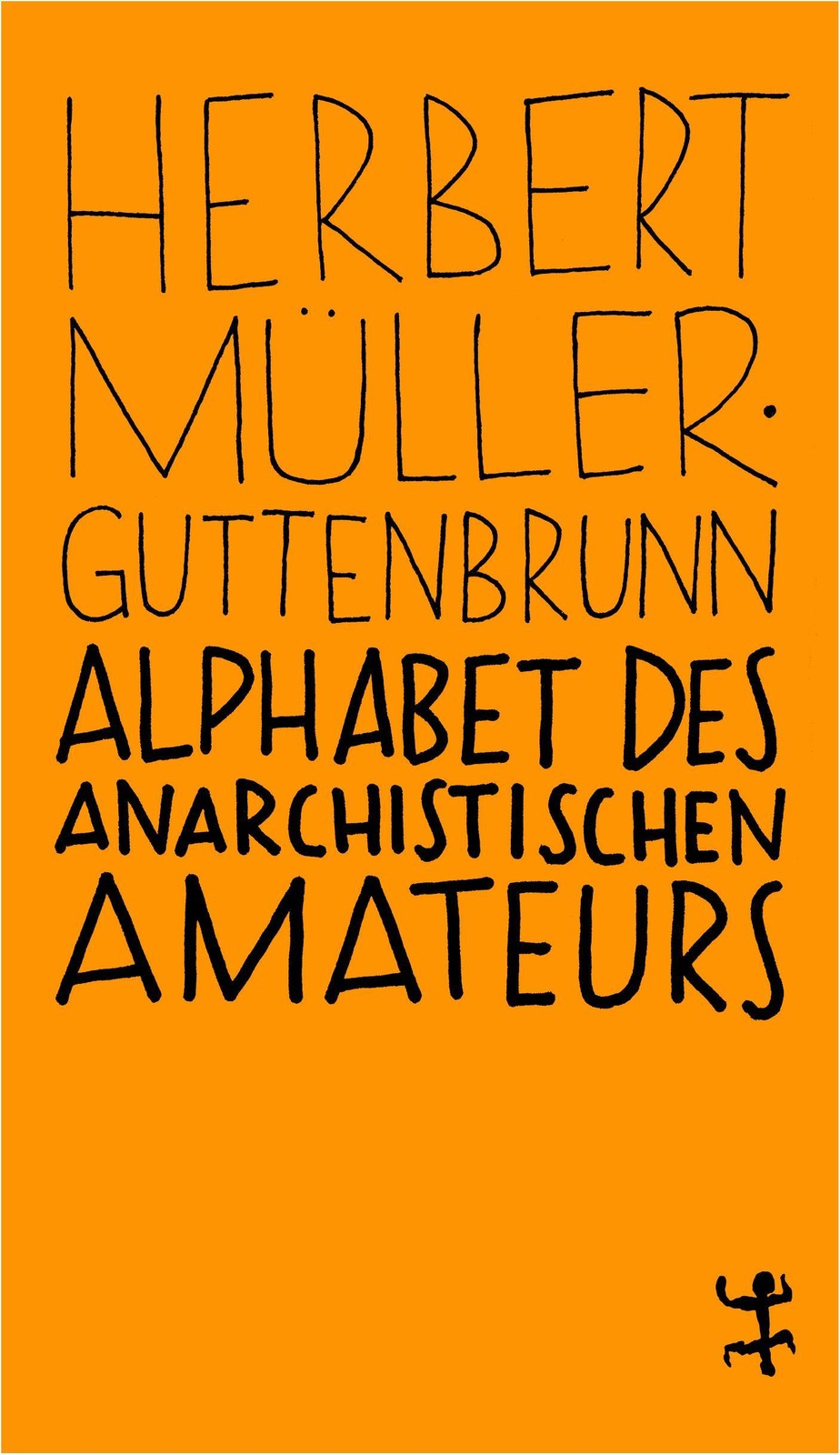 Alphabet des anarchistischen Amateurs Herbert Müller-Guttenbrunn