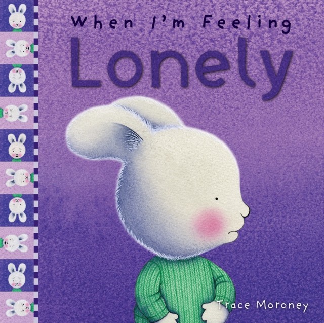 When I'm Feeling Lonely by Trace Moroney HARDBACK 9781760680657