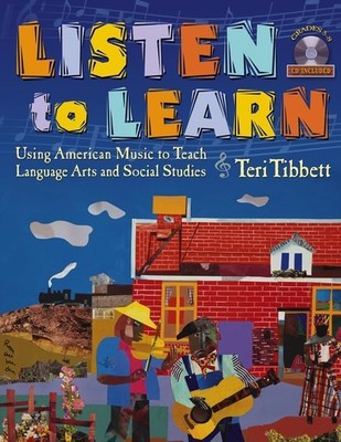 Listen to Learn : Using American Music to Teach Language Arts and Social Stu...