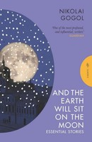 And The Earth Will Sit On The Moon Nikolai Gogol