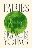Fairies: A History | A History | Francis Young | Buch | Englisch | 2026