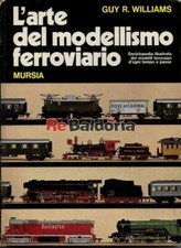 L'arte del modellismo ferroviario Mursia Williams Guy R. Ferromodellismo 