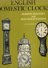 English Domestic Clocks - Dials Types Periods Makers Dates /Book