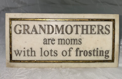Grandmothers are moms with Lots of Frosting marble sign plaque House Parts Inc