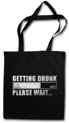 GETTING DRUNK STOFFTASCHE Please Wait Fun Drinker Alkohol Hangover Absturz