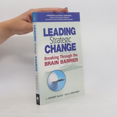 Leading Strategic Change: Breaking Through the Brain Barrier
