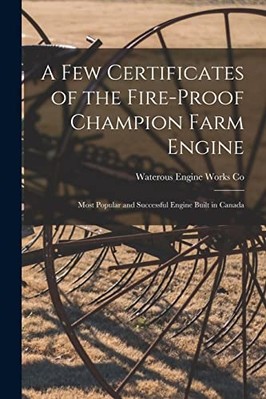Few Certificates of the Fire-Proof Champion Farm Engine -  NEW Waterous Engine 2