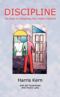 Discipline Six Steps To Unleashing Your Hidden Potential Harris Kern Taschenbuch