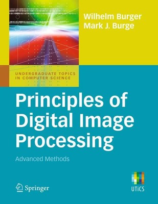 Principles of Digital Image Processing Advanced Methods Mark J. Burge (u. a.)