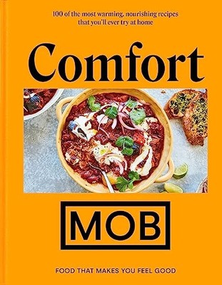 Comfort MOB: Food That Makes You Feel Good - The Perfect Gift fo