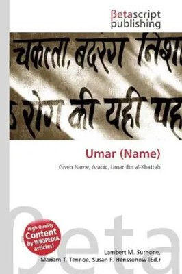 Umar (Name) Given Name, Arabic, Umar ibn al-Khattab Lambert M. Surhone (u. a.)