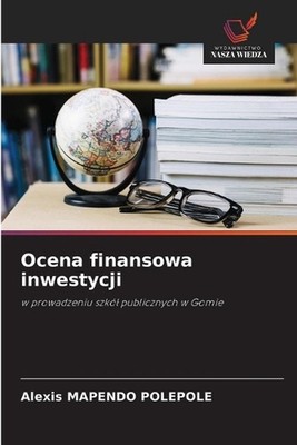 Ocena finansowa inwestycji by Alexis Mapendo Polepole (Polish) Paperback Book