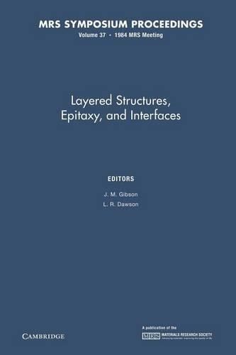 Layered Structures, Epitaxy, and Interfaces: Volume 37 by J. ... - 9781107405752
