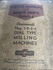 Cincinnati Service Manual and Repair Parts Catalog Nos. 1-2-3-4 Dial Type Mills