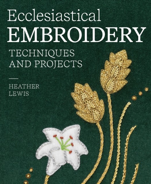 Ecclesiastical Embroidery by Heather Lewis - 9780719844263 - Image 3