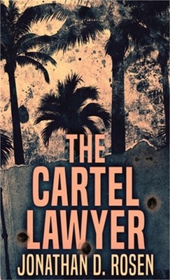 The Cartel Lawyer (Hardback or Cased Book)