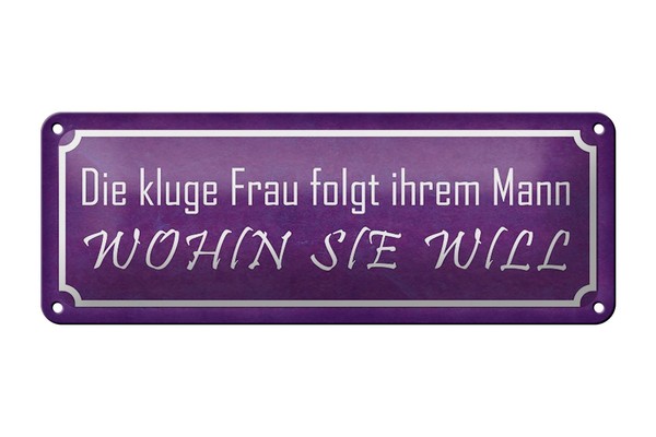 Blechschild Spruch 27X10 Cm Kluge Frau Folgt Ihrem Mann Deko Schild Tin Sign-image