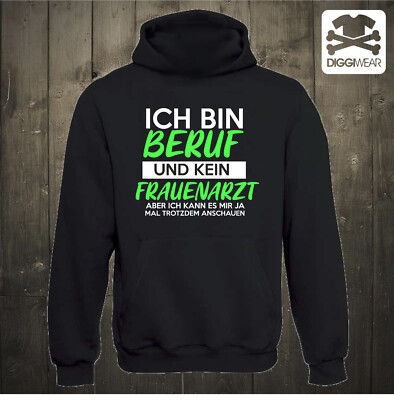 ICH BIN - DEIN BERUF - & KEIN FRAUENARZT INDIVIDUELL ARBEIT GESCHENK FUN HOODIE