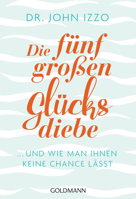 Thumbnail - John Izzo / Die Fünf Großen Glücksdiebe / 9783442177363
