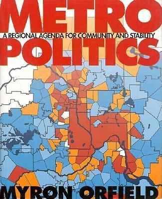 Metropolitics: A Regional Agenda for Community and Stability by Orfield, Myron