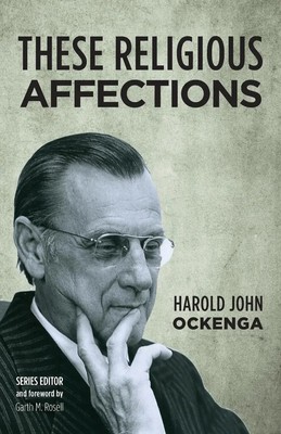 These Religious Affections Harold John Ockenga Taschenbuch Englisch 2017