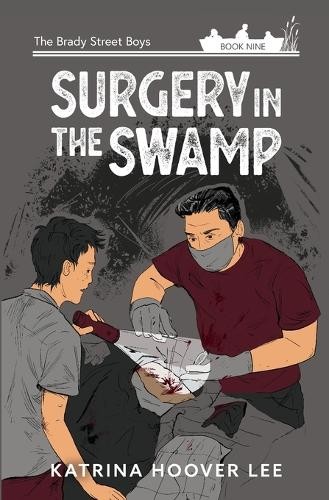 Katrina Hoover Lee Surgery in the Swamp (Paperback)
