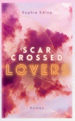 Scar-Crossed Lovers Sophie Edina Taschenbuch Scarred Hearts Deutsch 2026