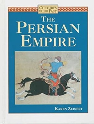 The Persian Empire Library Binding Karen Zeinert