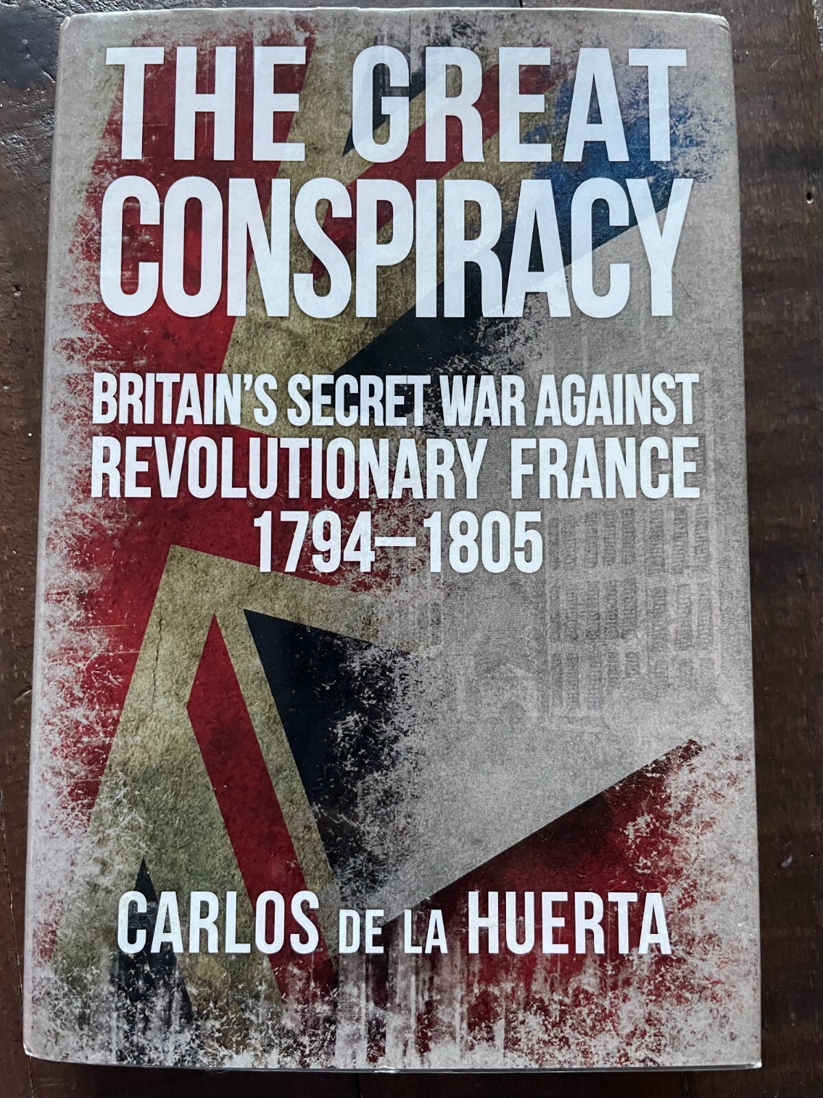 The Great Conspiracy Britain's Secret War against Revolutionary France 1794-1805