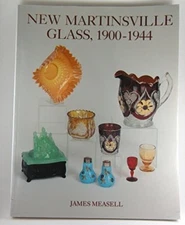 New Martinsville Glass, 1900-1944 by Measell, James|Miller, Everett R.|Miller…