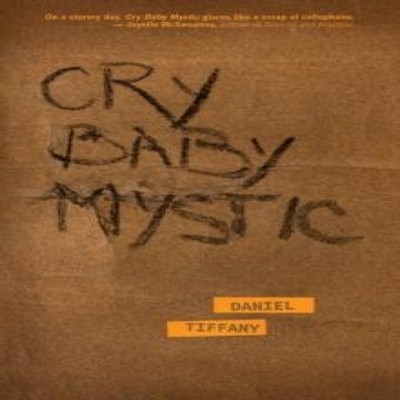 Cry Baby Mystic Daniel Tiffany Paperback Parlor Press