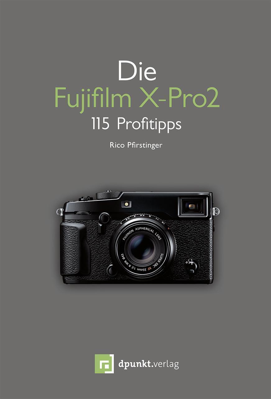 Thumbnail - Die Fujifilm X-pro 2 | 115 Profitipps | Rico Pfirstinger | Deutsch |