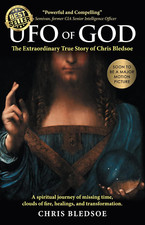 UFO of GOD: the Extraordinary True Story of Chris Bledsoe