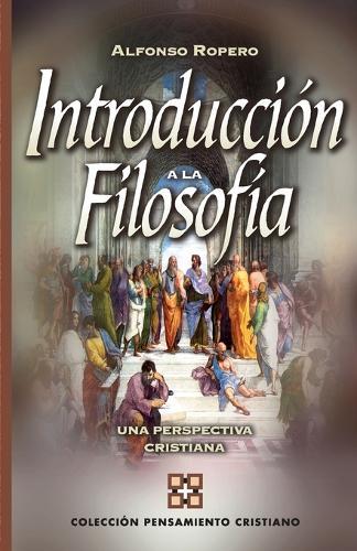 Alfonso Ropero Introduccin A La Filosofa (taschenbuch) (us Import)