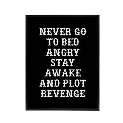 Never Go To Bed Angry Plot Revenge Funny Advice Framed Canvas Wall Art Print