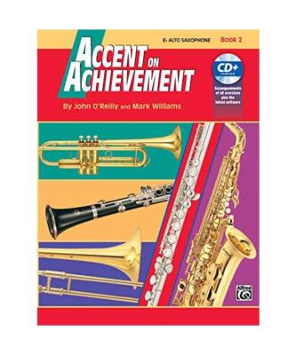 Accent on Achievement, Bk 2: E-Flat Alto Saxophone, Book & CD, John O'Reilly, Ma