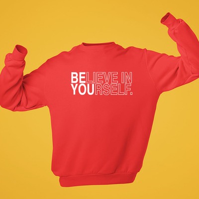 Believe Yourself Motivational Sweatshirt Inspirational Confidence Builder Gift