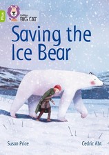 Saving the Ice Bear: Band 11+/Lime Plus by Susan Price (English) Paperback Book