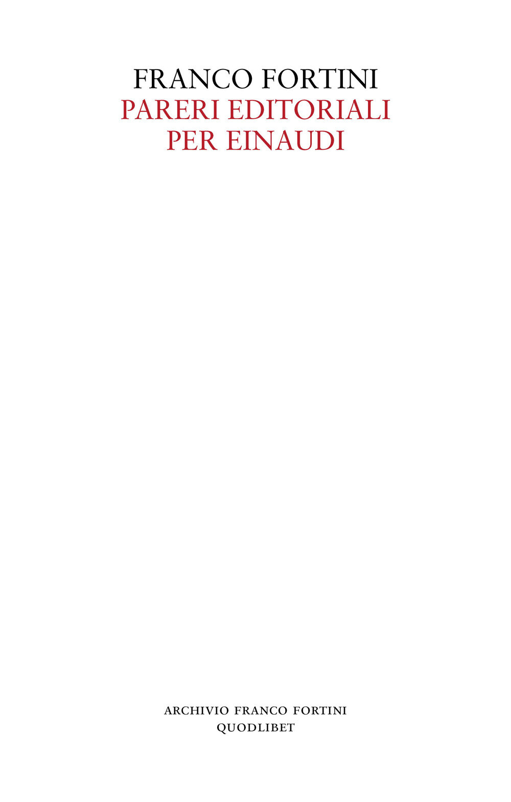Libri Franco Fortini - Pareri Editoriali Per Einaudi