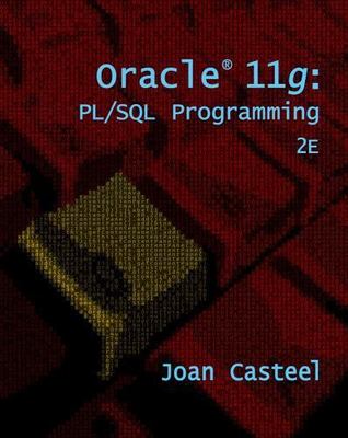 Oracle 11g: PL/SQL Programming by Casteel, Joan