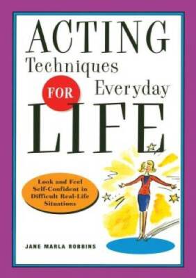 Acting Techniques for Everyday Life: Look and Feel Self-Confident in - VERY GOOD