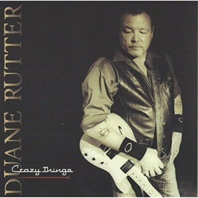 Crazy Things by Duane Rutter (CD, 2015)