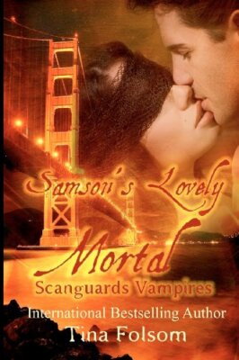 Samson's Lovely Mortal: Scanguards Vampires By Tina Folsom