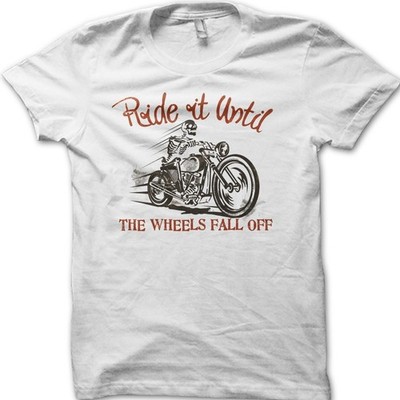 Ride Until The Wheels Fall Off Motorrad Classic Vintage Biker T-Shirt 06105