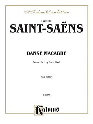 DANSE MACABRE (KALMUS EDITION) By Camille Saint-saens & Franz Liszt *BRAND NEW*