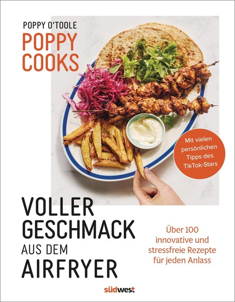 Poppy Cooks: Voller Geschmack Aus Dem Airfryer Poppy O'toole-image