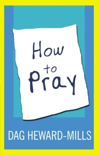 How to Pray,Dag Heward-Mills